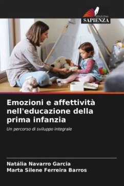 Emozioni e affettività nell'educazione della prima infanzia - Garcia, Natália Navarro;Barros, Marta Silene Ferreira