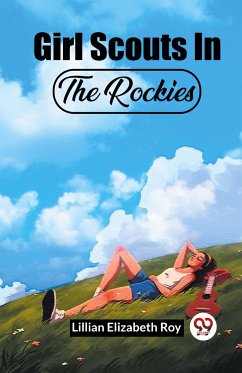 Girl Scouts In The Rockies - Roy, Lillian Elizabeth