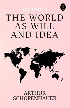 The World As Will And Idea Volume - 2 - Schopenhauer, Arthur