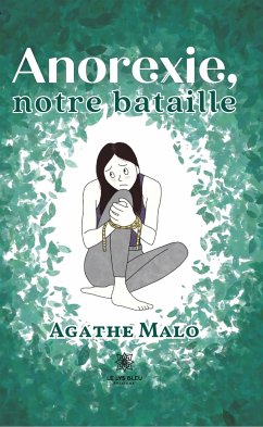 Anorexie, notre bataille (eBook, ePUB) - Malo, Agathe