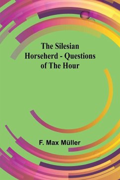 The Silesian Horseherd - Questions of the Hour - Müller, F. Max