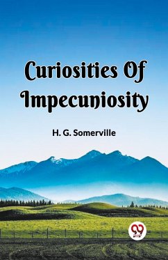 Curiosities Of Impecuniosity - Somerville, H. G.