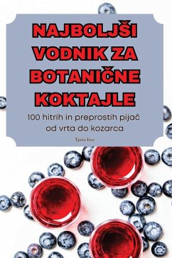 NAJBOLJ¿I VODNIK ZA BOTANI¿NE KOKTAJLE - Tja¿a Kos