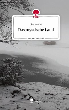 Das mystische Land. Life is a Story - story.one - Neuner, Olga