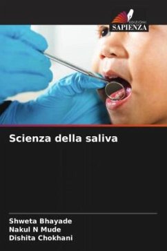 Scienza della saliva - Bhayade, Shweta;Mude, Nakul N;Chokhani, Dishita