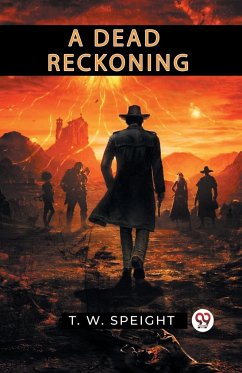 A Dead Reckoning - Speight, T. W.