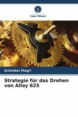 Strategie für das Drehen von Alloy 625
