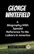 George Whitefield A Biography With... - Bild 1