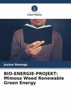 BIO-ENERGIE-PROJEKT: Mimosa Weed Renewable Green Energy - Nwaoga, Justus