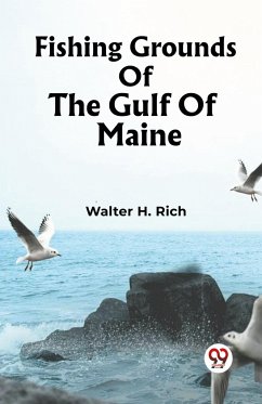 Fishing Grounds Of The Gulf Of Maine - Rich, Walter H.