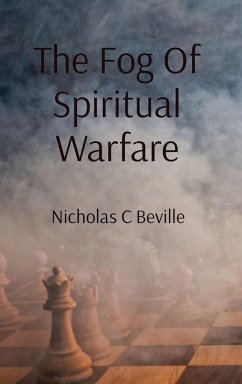 The Fog Of Spiritual Warfare - Beville, Nicholas C