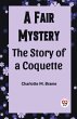 A Fair Mystery The Story of a Coquette - Bild 1