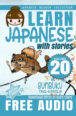 Learn Japanese with Stories Volume 20 (eBook, ePUB) - Boutwell, Clay; Boutwell, Yumi