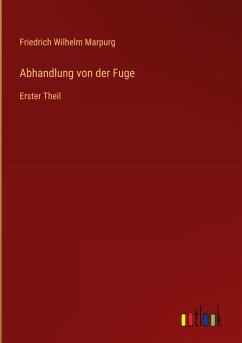 Abhandlung von der Fuge - Marpurg, Friedrich Wilhelm
