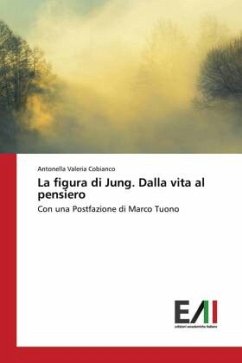 La figura di Jung. Dalla vita al pensiero - Cobianco, Antonella Valeria