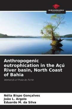 Anthropogenic eutrophication in the Açú River basin, North Coast of Bahia - Bispo Gonçalves, Nélia;L. Argolo, João;M. da Silva, Eduardo