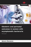 Obstetric and perinatal outcomes in women with asymptomatic bacteruria