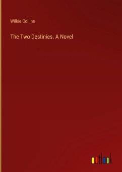 The Two Destinies. A Novel