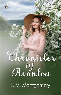 Chronicles of Avonlea - Montgomery, L. M.