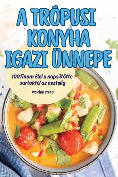 A TRÓPUSI KONYHA IGAZI ÜNNEPE - Richárd Virág