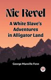 Nic Revel A White Slave's Adventures In Alligator Land