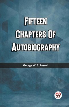 Fifteen Chapters Of Autobiography - Russell, George W. E.