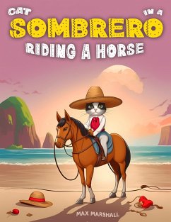 Cat in a Sombrero Riding a Horse (eBook, ePUB) - Marshall, Max