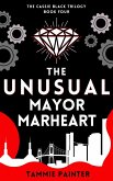 The Unusual Mayor Marheart (The Cassie Black Trilogy, #4) (eBook, ePUB)