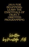 Java for Beginners: Learn the Essentials of Object-Oriented Programming (eBook, ePUB)
