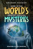 More of the World's Greatest Unsolved Mysteries Shadows of the Unknown (eBook, ePUB)