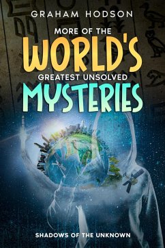 More of the World's Greatest Unsolved Mysteries Shadows of the Unknown (eBook, ePUB) - Hodson, Graham