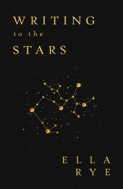 Writing to the Stars (eBook, ePUB) - Rye, Ella