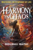 Harmony In Chaos (Mastering the Symphony of Life) (eBook, ePUB)