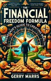 The Financial Freedom Formula: A Renegade's Guide to Creating Wealth (eBook, ePUB)