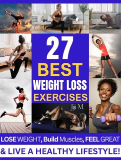 The 27-Move Melt: Torch Calories & Build Strength (Extreme Weight Loss, #4) (eBook, ePUB) - M., JiJi; Khalil, Engy