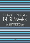 The Day It Snowed In Summer: Short Stories for Norwegian Language Learners (eBook, ePUB)