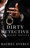 Dirty Detective (Dockside Devils) (eBook, ePUB) Dirty Detective (Dockside Devils) (eBook, ePUB)