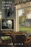 Becker Comes Alive: A Rock 'n' Roll Pioneer's True Tale of Music, Murder, and Monsters (eBook, ePUB)