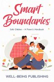 Smart Boundaries: Safe Children - A Parent's Handbook (eBook, ePUB)