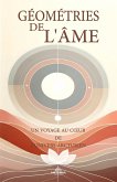 Géométries De L'âme - Un Voyage Au Coeur De L'univers Arcturien (eBook, ePUB)