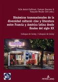 Dinámicas transnacionales de ladiversidad cultural: cine y literaturaentre Francia y América latina desdefinales del siglo XX