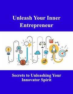 Unleash Your Inner Entrepreneur (eBook, ePUB) - Unlimited, Mind to Life