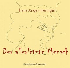 Der allerletzte Mensch - Heringer, Hans Jürgen