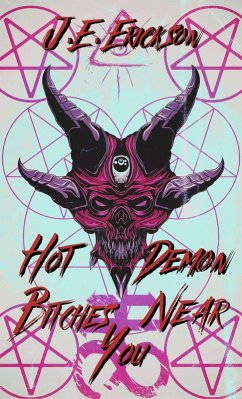 Hot Demon Bitches Near You (eBook, ePUB) - Erickson, J. E.