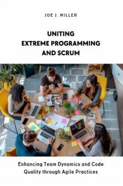 Uniting Extreme Programming and Scrum - Miller, Joe J.