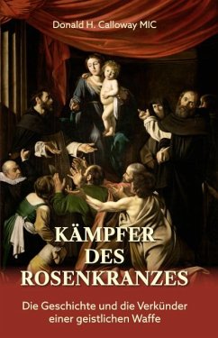 Kämpfer des Rosenkranzes - Calloway, Donald H.