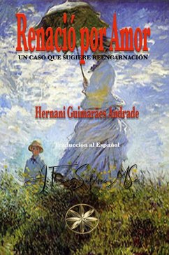 Cover Renació por Amor: Un caso que sugiere Reencarnación (eBook, ePUB)