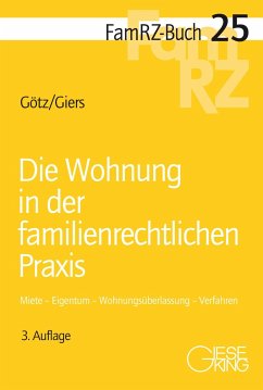 Die Wohnung in der familienrechtlichen Praxis - Götz, Isabell;Giers, Michael