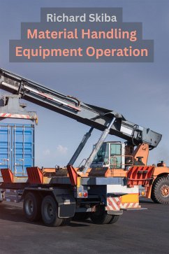 Material Handling Equipment Operation (eBook, ePUB) - Skiba, Richard