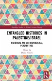 Entangled Histories in Palestine/Israel (eBook, ePUB) Entangled Histories in Palestine/Israel (eBook, ePUB)
